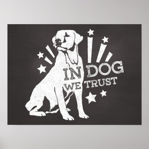 In Dog We Trust Graphic Poster