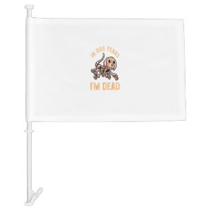 In Dog Years I'm Dead Cute Funny Canine Old Birthd Car Flag