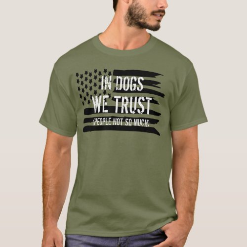 In Dogs We Trust PTSD Service Dog T_Shirt