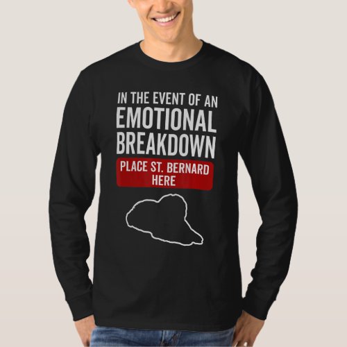 In Event Of Emotional Breakdown Dog St Bernard T_Shirt