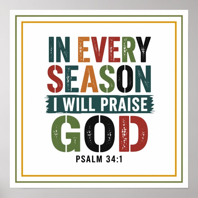 In Every Season I Will Praise God Unwavering Poster (Front)