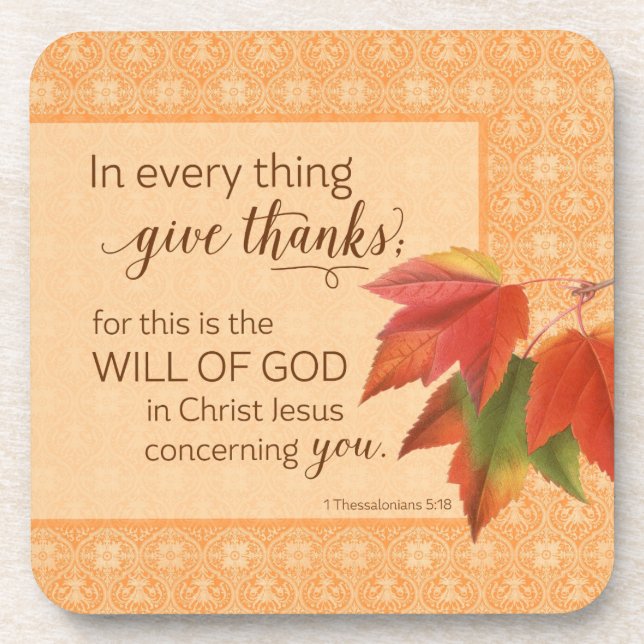 In Every Thing Give Thanks - 1 Thes. 5:18 Beverage Coaster (Front)