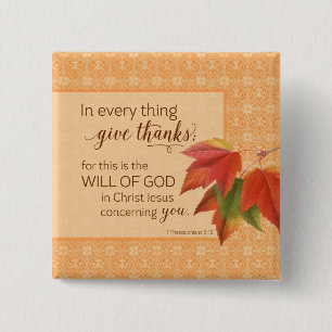 In Every Thing Give Thanks - 1 Thes. 5:18 Button