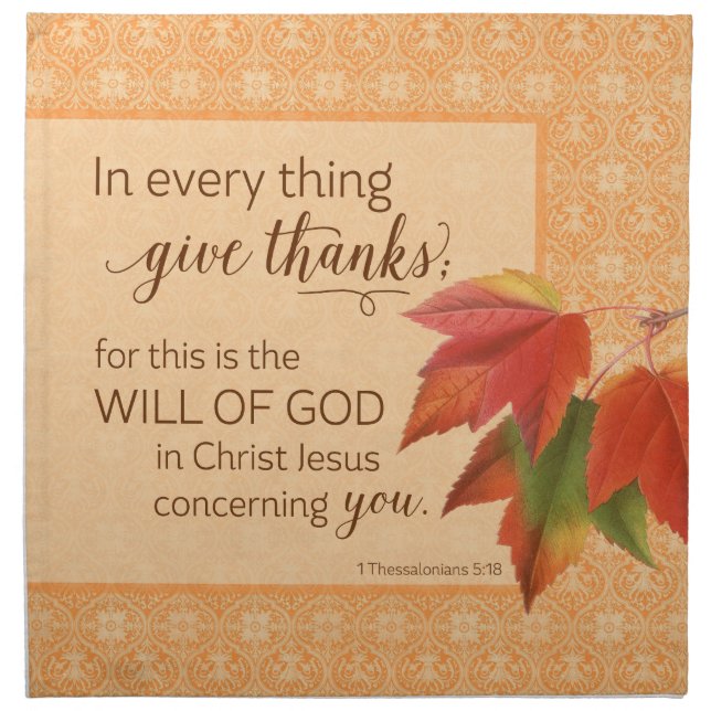In Every Thing Give Thanks - 1 Thes. 5:18 Cloth Napkin (Front)