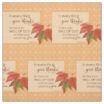 In Every Thing Give Thanks - 1 Thes. 5:18 Fabric