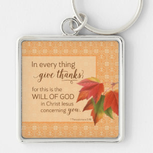 In Every Thing Give Thanks - 1 Thes. 5:18 Keychain