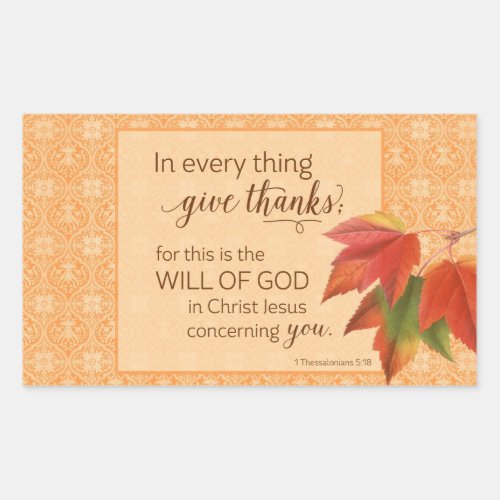 In Every Thing Give Thanks _ 1 Thes 518 Rectangular Sticker