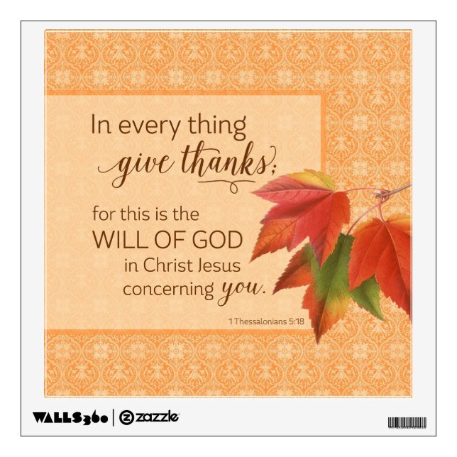 In Every Thing Give Thanks - 1 Thes. 5:18 Wall Sticker (Front)
