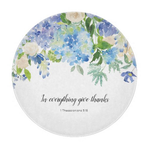 In Everything Give Thanks Bible Verse Blue Floral Cutting Board