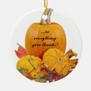 In Everything Give Thanks! Ceramic Ornament