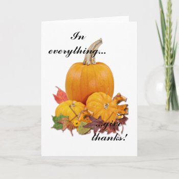 In Everything Give Thanks! Holiday Card by CreativeCardDesign at Zazzle