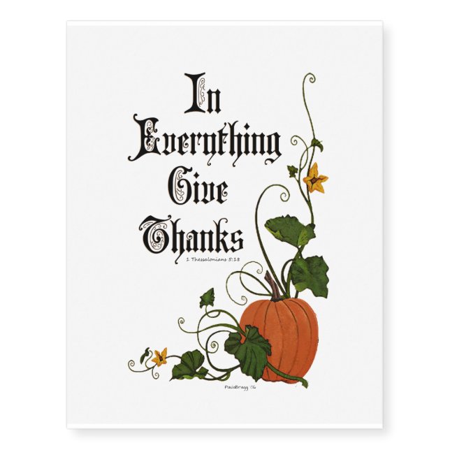 "In Everything Give Thanks"  Thanksgiving Pumpkin Temporary Tattoos (Front)