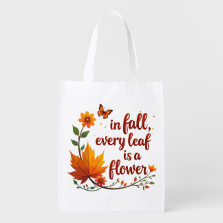 "In Fall, Every Leaf is a Flower" Grocery Bag