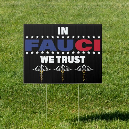 In Fauci We Trust _ Trust Science Sign