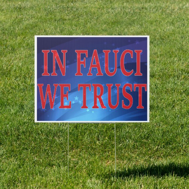 In Fauci We Trust - Trust Science Sign (Insitu)