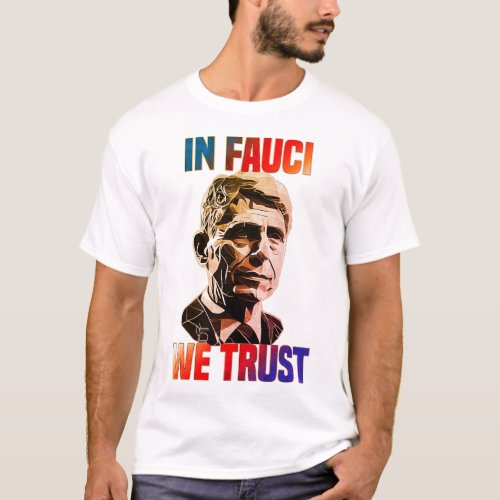 In Fauci We Trust will ferrell fauci T_Shirt