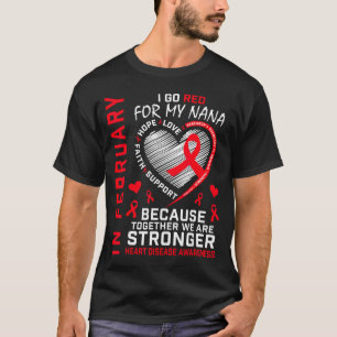 In February I Go Red For My Nana Heart Disease Awa T-Shirt