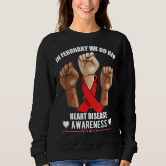 In February We Go Red Heart Disease Awareness Amer Sweatshirt