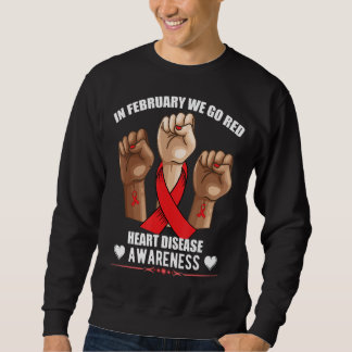 In February We Go Red Heart Disease Awareness Amer Sweatshirt