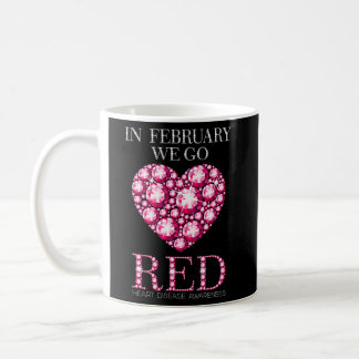 In February We Go Red Heart Disease Awareness Heal Coffee Mug