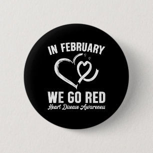 In February We Go Red Heart Disease Awareness Mont Button
