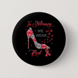 In February We Wear Red Butterflies Heart Disease  Button