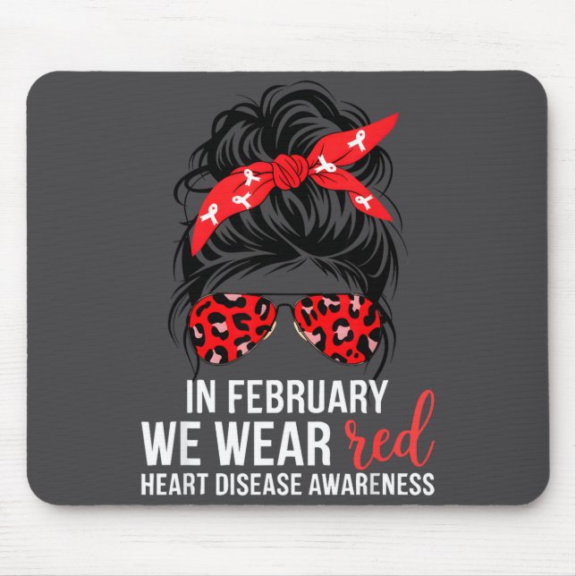 In February We Wear Red Chd Heart Disease Awarenes Mouse Pad (Front)