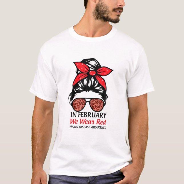 In February We Wear Red Heart Disease Awareness, B T-Shirt (Front)