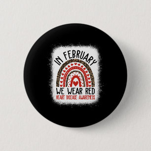 In February We Wear Red Heart Disease Awareness Button