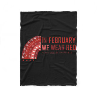 In February We Wear Red. Heart Disease Awareness  Fleece Blanket