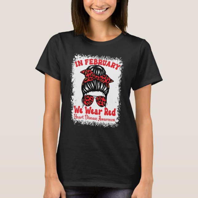 In February We Wear Red Heart Disease Awareness Me T-Shirt (Front)