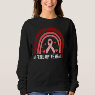 In February We Wear Red Heart Disease Awareness Mo Sweatshirt