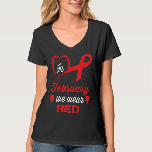In February We Wear Red Heart Disease Awareness T_Shirt