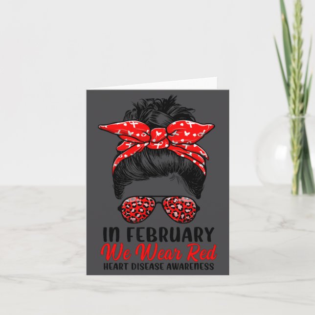 In February We Wear Red Messy Bun - Heart Disease  Card (Front)