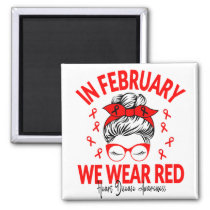 In February We Wear Red Messy Bun - Heart Disease Magnet