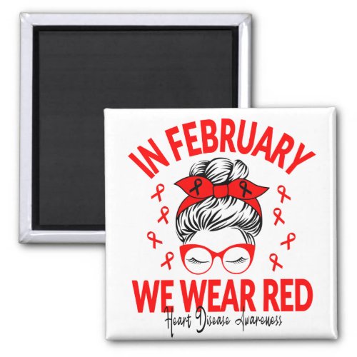 In February We Wear Red Messy Bun _ Heart Disease Magnet