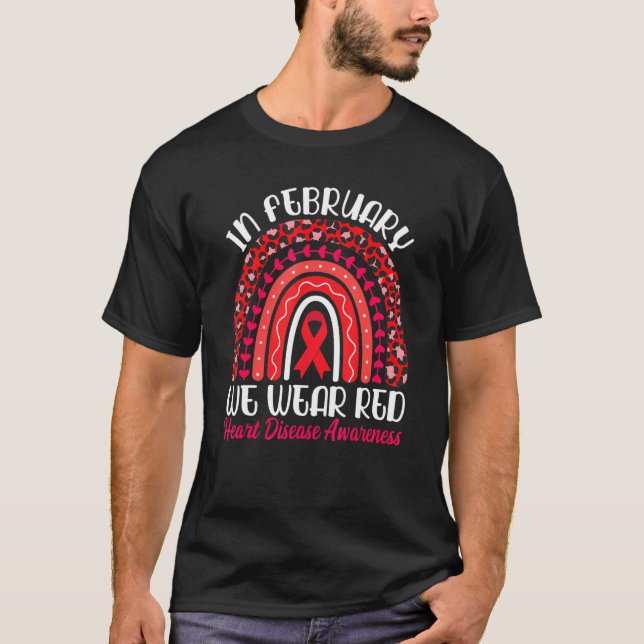 In February We Wear Red Rainbow  Heart Disease Awa T-Shirt (Front)