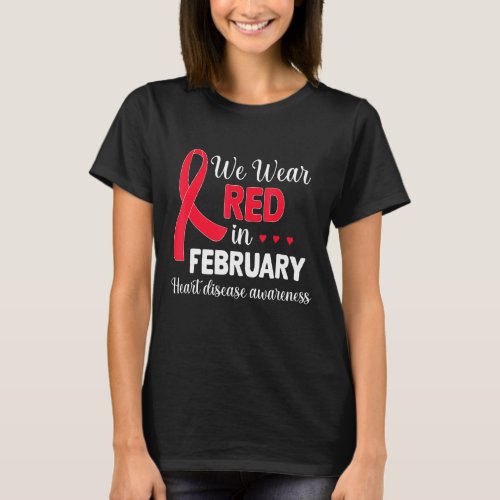 In February We Wear Red Red Ribbon  Heart Disease  T_Shirt
