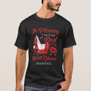 In February Wear Red High Heels Heart Disease Awar T-Shirt