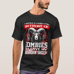 In Front Of Zombies To Save My Bighorn Sheep Ovis T-Shirt