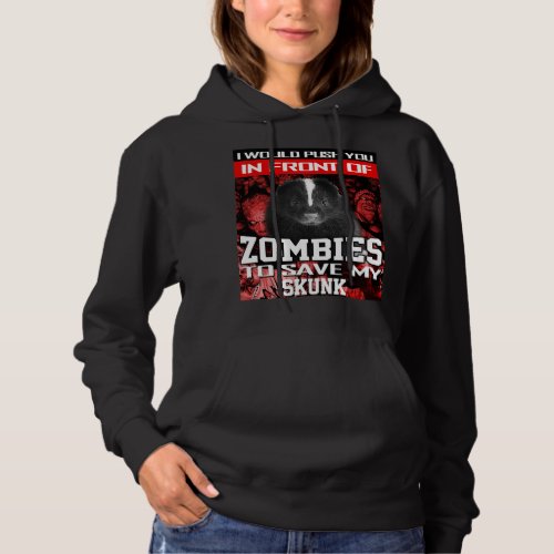 In Front Of Zombies To Save My Skunk Halloween Say Hoodie