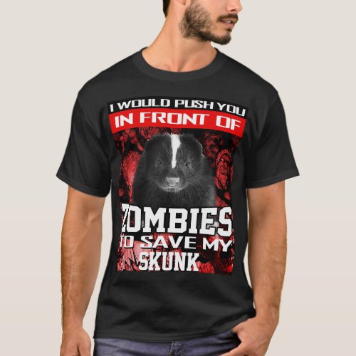 In Front Of Zombies To Save My Skunk Halloween Say T_Shirt