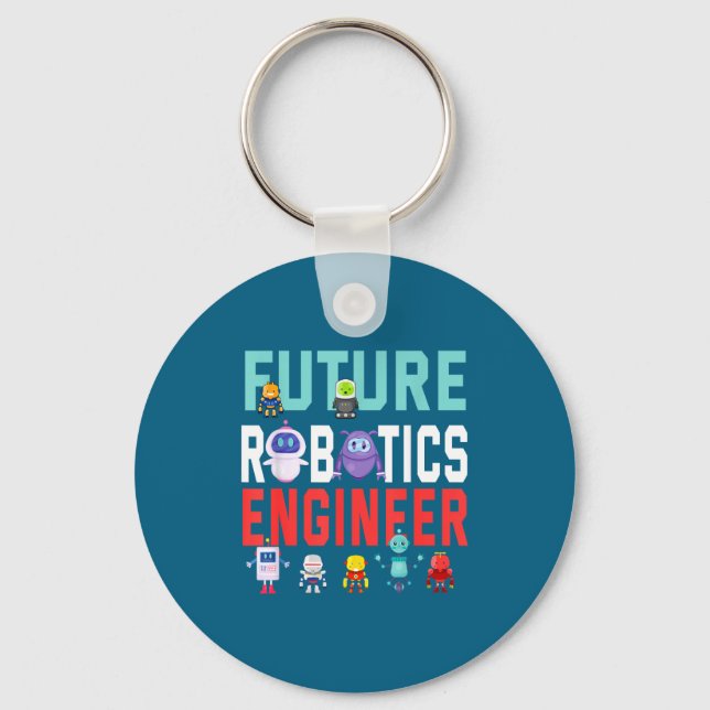 In Future Robotics Engineer Robotics Engineer Keychain (Front)