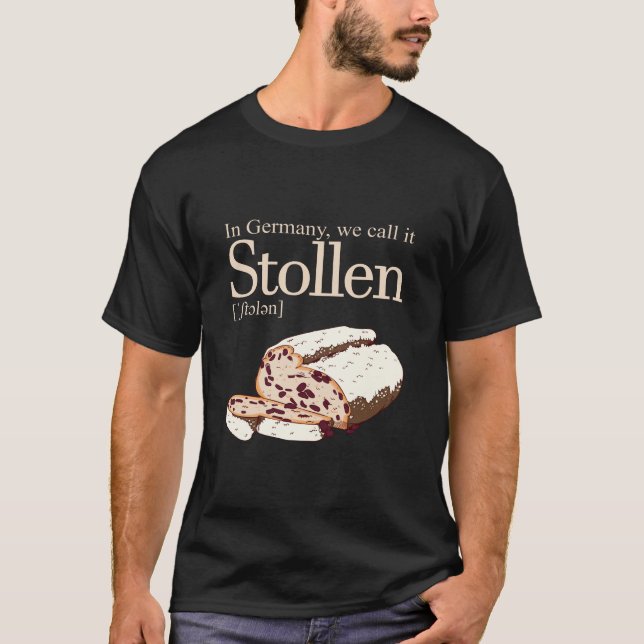 In Germany, we call it Stollen T-Shirt (Front)