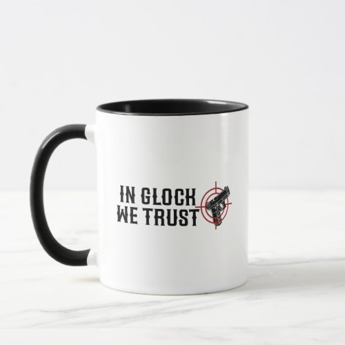 In glock we trust mug