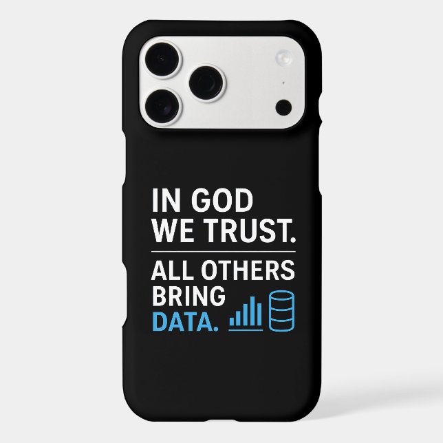 In God We Trust All Others Bring Data Lean Quote iPhone Case (Back)