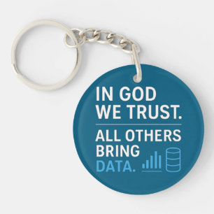 In God We Trust All Others Bring Data Lean Quote Keychain