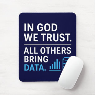 In God We Trust All Others Bring Data Lean Quote Mouse Pad