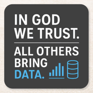 In God We Trust All Others Bring Data Lean Quote Square Paper Coaster