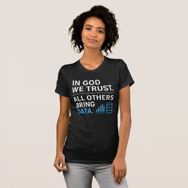 In God We Trust All Others Bring Data Lean Quote T-Shirt (Front Full)